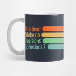 The Dead Make No Decisions - Stripes Mug